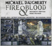 Neeme Järvi: Michael Daugherty: Fire and Blood, MotorCity Triptych & Raise the Roof - CD