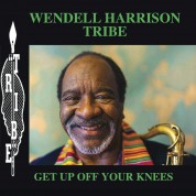 Wendell Harrison: Get Up Off Your Knees - Plak