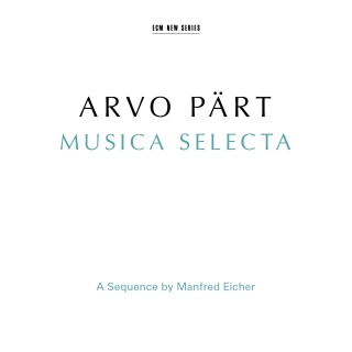 Çeşitli Sanatçılar: Arvo Pärt: Musica Selecta - A Sequence by Manfred Eicher - CD