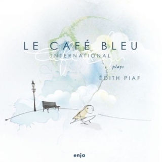 Le Cafe Bleu International: Plays Edit Piaf - CD