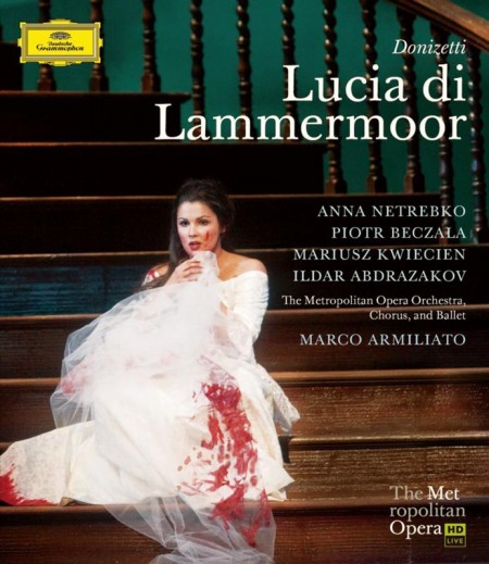 Anna Netrebko, Ildar Abdrazakov, Marco Armiliato, Mariusz Kwiecien, Piotr Beczala, The Metropolitan Opera Orchestra and Chorus: Donizetti: Lucia Di Lammermoor - BluRay