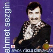 Ahmet Sezgin: Sevda Yüklü Kervanlar - CD