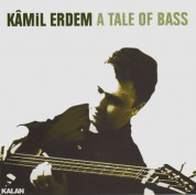 Kamil Erdem: A Tale of Bass - CD