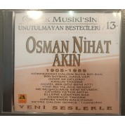 Çeşitli Sanatçılar, Osman Nihat Akın: Türk Musiki'sinin Unutulmayan Bestecileri (Osman Nihat Akın) - CD