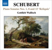 Gottlieb Wallisch: Schubert: Piano Sonatas Nos. 1, 8, 15, "Reliquie" - CD