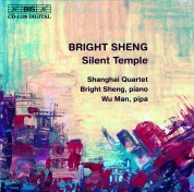 Bright Sheng, Weigang Li, Nicholas Tzavaras, Shanghai Quartet: Bright Sheng: Silent Temple, chamber music - CD