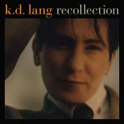 K.d. Lang: Recollection - CD