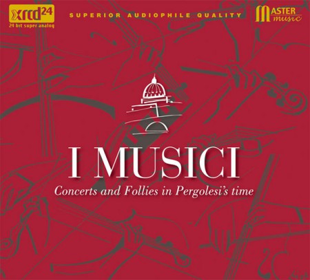 I Musici: Concerts and Follies in Pergolesi's Time - XRCD