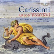Ensemble Seicentonovecento, Flavio Colusso: Carissimi: Complete Motets of Arion Romanus - CD