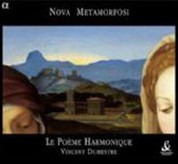 Le Poéme Harmonique, Vincent Dumestre: Nova Metamorfosi - Sacred music in Milan in the early seventeenth century - CD