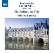 Musica Barocca: Dornel, L.-A.: 6 Suittes En Trio - CD