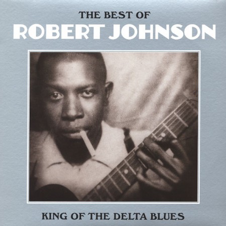 Robert Johnson: King Of The Delta Blues - Plak