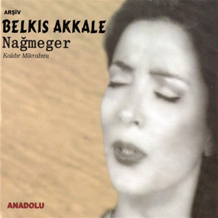 Belkıs Akkale: Nağmeger - CD