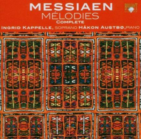 Ingrid Kappelle, Håkon Austbö: Messiaen: Mélodies Complete - CD