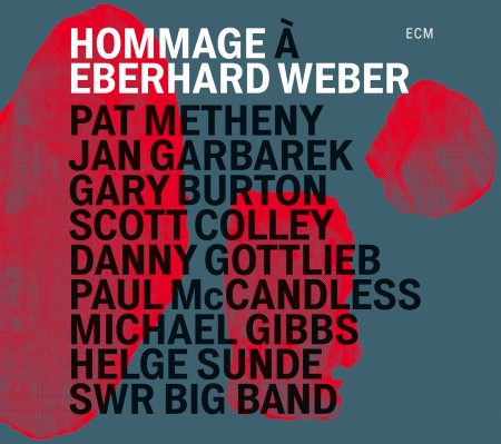 Pat Metheny, Jan Garbarek, Gary Burton, Scott Colley, Danny Gottlieb, Paul McCandless: Hommage À Eberhard Weber - CD