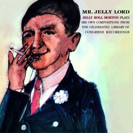 Jelly Roll Morton: Mr. Jelly Lord + 6 Bonus Tracks - CD