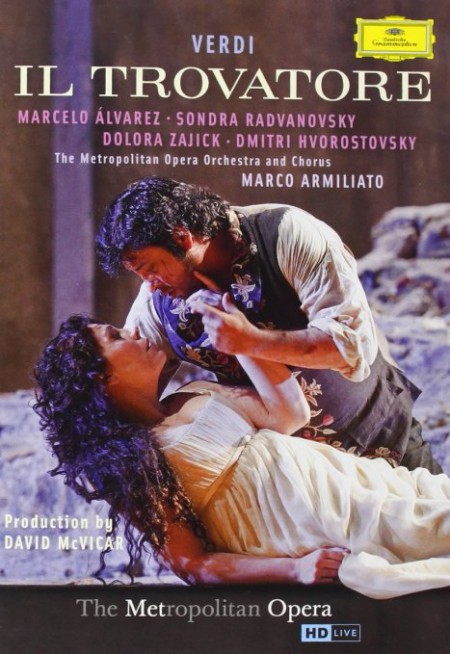 Dmitri Hvorostovsky, Dolora Zajick, Marcelo Álvarez, Marco Armiliato, Sondra Radvanovsky, Štefan Kocán, The Metropolitan Opera Orchestra and Chorus: Verdi: Il Trovatore - DVD