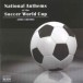 National Anthems of the Soccer World Cup (2006 Edition) - CD