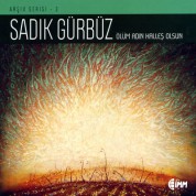 Sadık Gürbüz: Ölüm Adın Kalleş Olsun (Arşiv Serisi 3) - CD