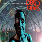 The Future Sound Of London: Dead Cities  (2021 Reissue) - Plak