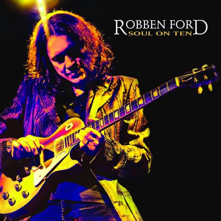 Robben Ford: Soul On Ten - CD