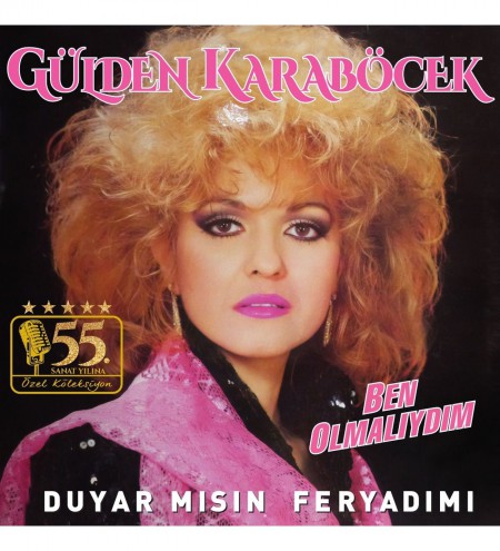 Gülden Karaböcek: Ben Olmalıydım / Duyar Mısın Feryadımı - Plak