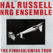 Hal Russell NRG Ensemble: The Finnish / Swiss Tour - CD