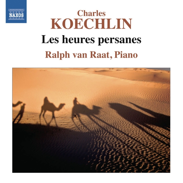Ralph van Raat: Koechlin: Les heures persanes - CD Foto #1