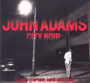 Timothy McAllister, Saint Louis Symphony Orchestra, David Robertson: John Adams: City Noir/ Saxophone Concerto - CD