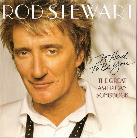 Rod Stewart: It Had To Be You... The Great American Songbook - CD