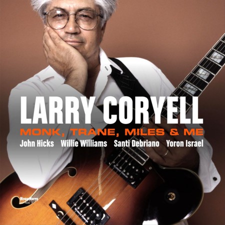 Larry Coryell: Monk, Trane, Miles & Me - Plak
