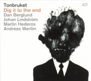 Tonbruket: Dig it to the end - CD