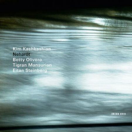 Kim Kashkashian: Neharot - Betty Olivero / Tigran Mansurian / Eitan Steinberg - CD