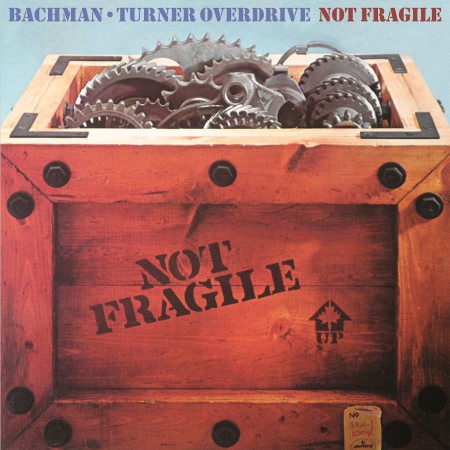 Bachman Turner Overdrive: Not Fragile - Plak