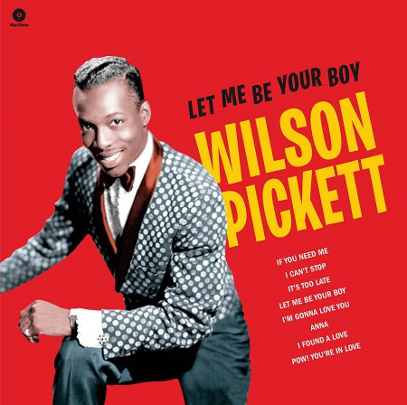 Wilson Pickett: Let Me Be Your Boy: The Early Years 1959-1962 - Plak