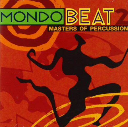 Çeşitli Sanatçılar: Mondo Beat 2 - Masters Of Percussion - CD
