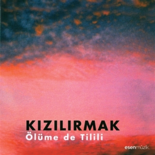 Kızılırmak: Ölüme de Tilili - CD