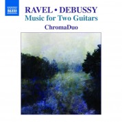 ChromaDuo: Ravel & Debussy: Music for Two Guitars - CD