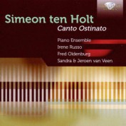 Piano Ensemble, Irene Russo, Fred Oldenburg, Sandra van Veen, Jeroen van Veen: Ten Holt: Canto Ostinato - CD