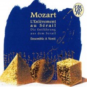 Ensemble A Venti: Mozart: Die Entfuhrung Aus Dem Serail (Music From The Opera Arranged For Wind Ensemble) - CD