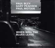 Paul Bley, Gary Peacock, Paul Motian: When Will The Blues Leave - CD