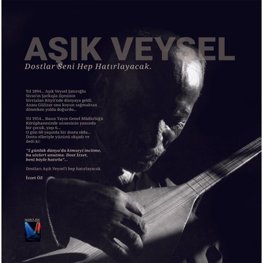 Aşık Veysel - Dostlar Seni Hep Hatırlayacak