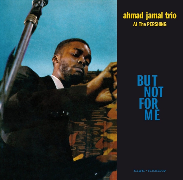 Ahmad Jamal Trio - Live At The Pershing Lounge 1958 (But Not For Me)