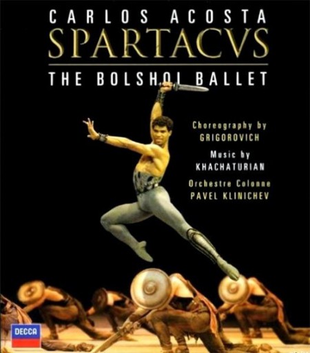 Alexander Volchkov, Carlos Acosta, Maria Allash, Nina Kaptsova, Orchestre Colonne, Pavel Klinichev, Soloists and Corps de Ballet of the Bolshoi Theatre of Russia: Khachaturian: Spartacus - BluRay