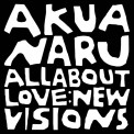 Akua Naru: All About Love: New Visions - Plak