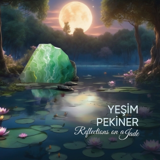 Yeşim Pekiner: Reflections on a Jade - CD