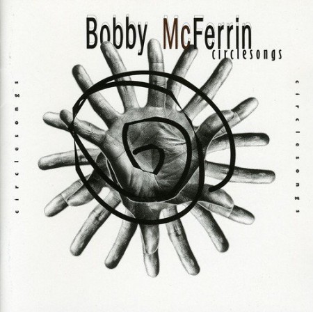 Bobby McFerrin: Circlesongs - CD
