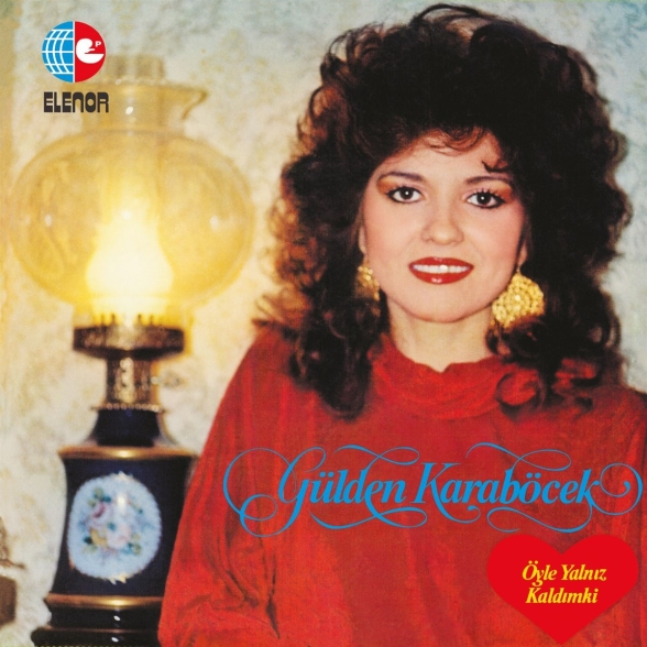 Gülden Karaböcek - Öyle Yalnız Kaldım ki