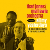 Thad Jones – Mel Lewis Orchestra: All My Yesterdays - CD