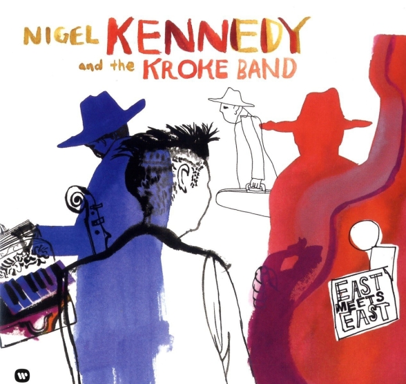 Nigel Kennedy - East Meets East